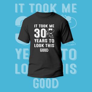 Мъжка тениска – It Took Me 30 Years